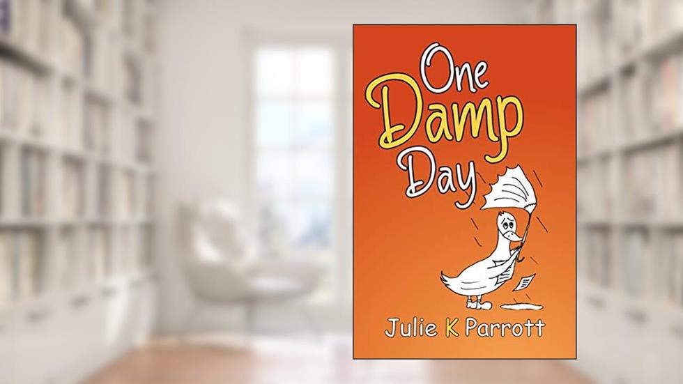 One Damp Day, written by Julie  K Parrott