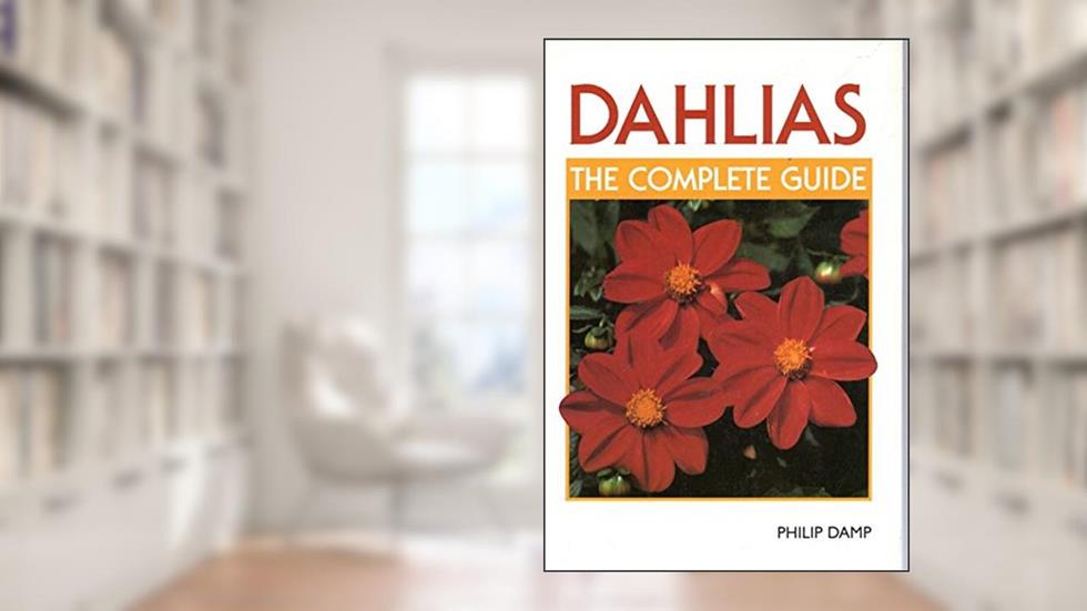 Dahlias: The Complete Guide, written by Philip Damp