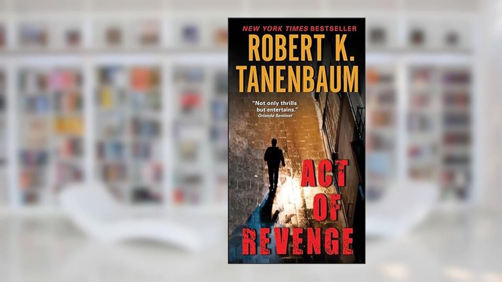 Act of Revenge (The Butch Karp and Marlene Ciampi Series Book 11), written by Robert K. Tanenbaum