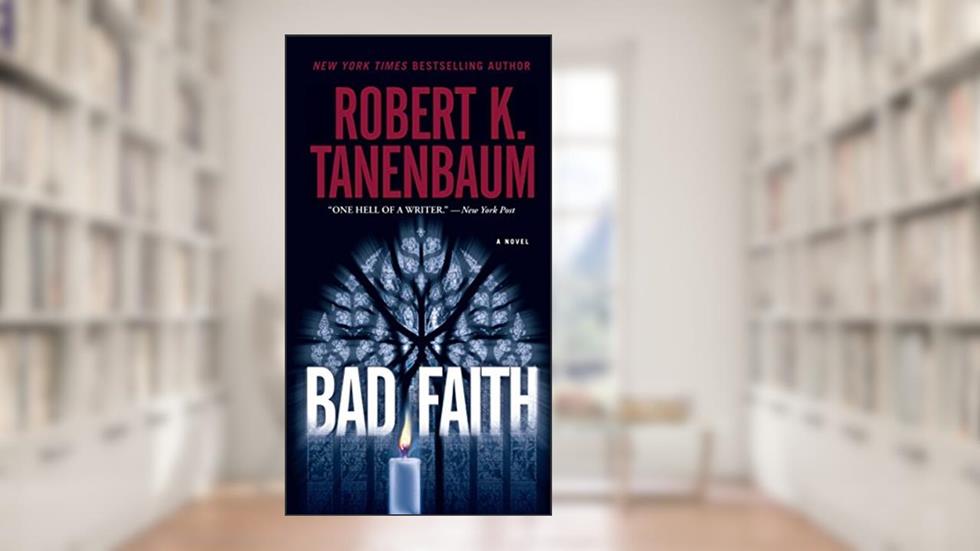 Bad Faith (The Butch Karp and Marlene Ciampi Series Book 24), written by Robert K. Tanenbaum