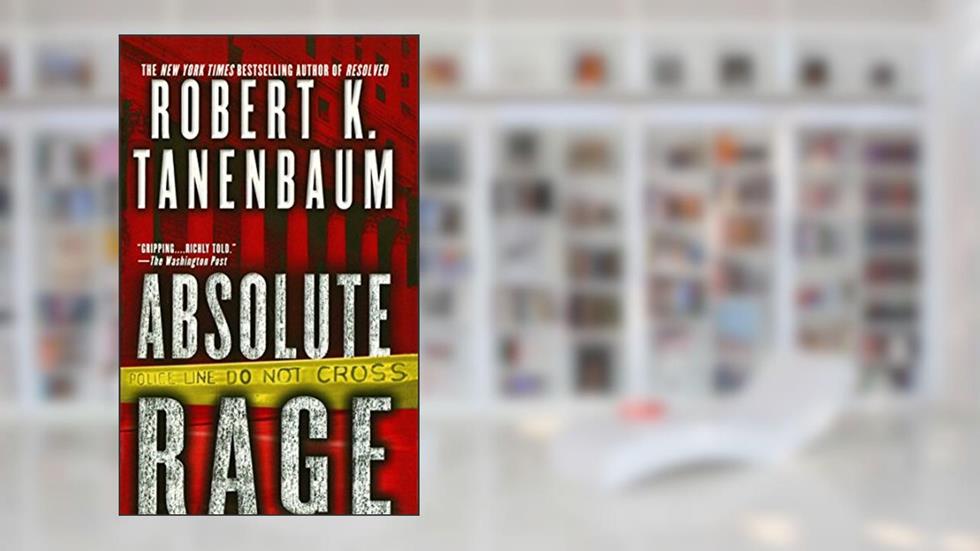 Absolute Rage (The Butch Karp and Marlene Ciampi Series Book 14), written by Robert K. Tanenbaum