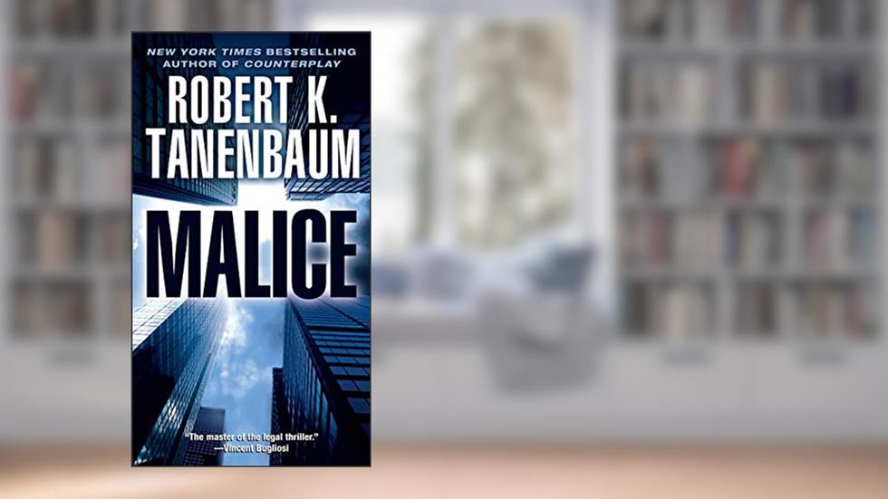 Malice (19) (A Butch Karp-Marlene Ciampi Thriller), written by Robert K. Tanenbaum
