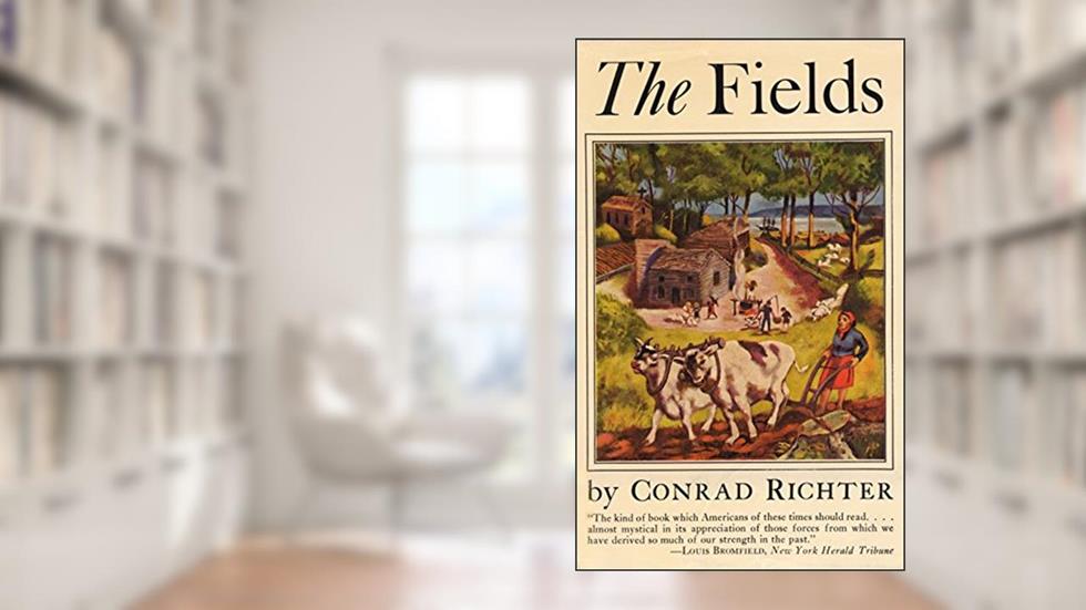 The Fields (Awakening Land), written by Conrad Richter
