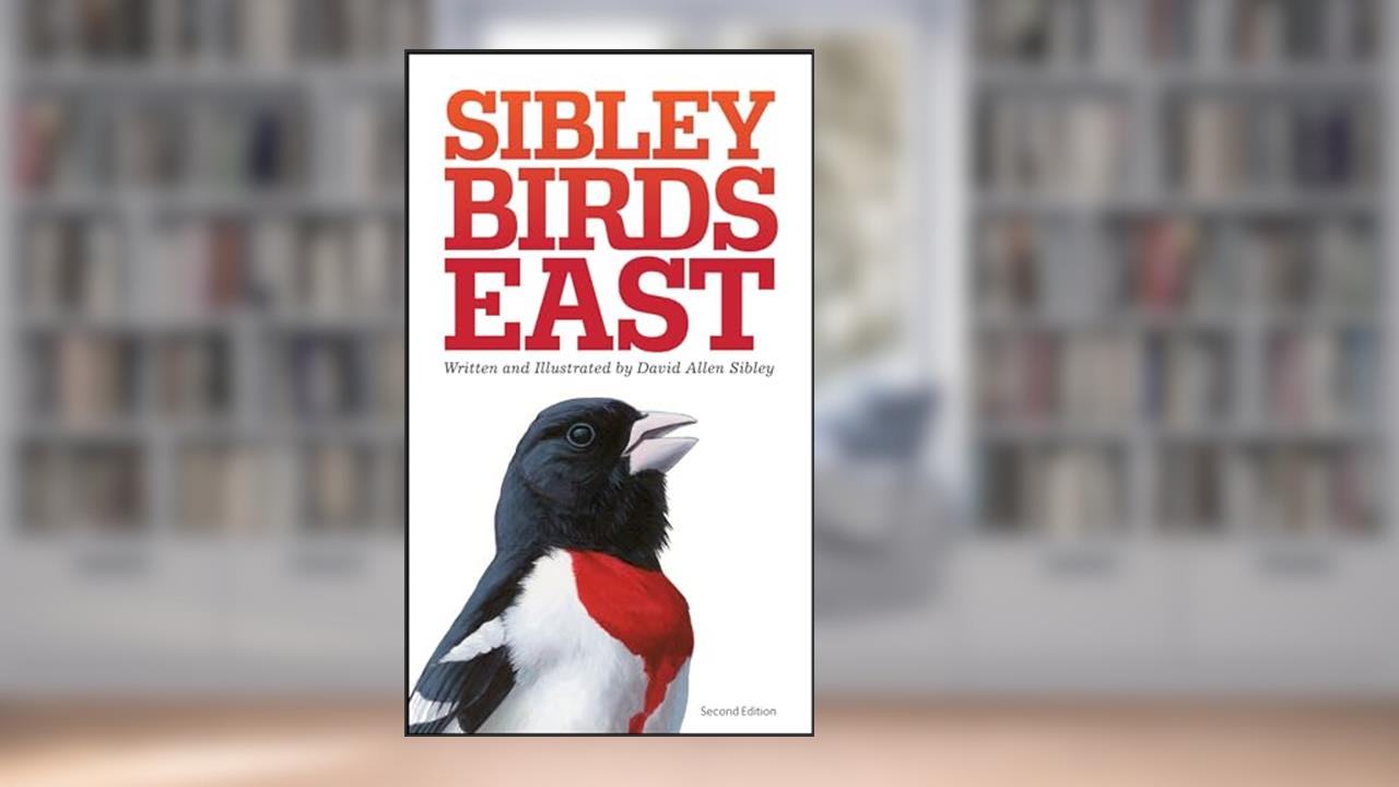 The Sibley Field Guide to Birds of Eastern North America: Second Edition (Sibley Guides), written by David Allen Sibley