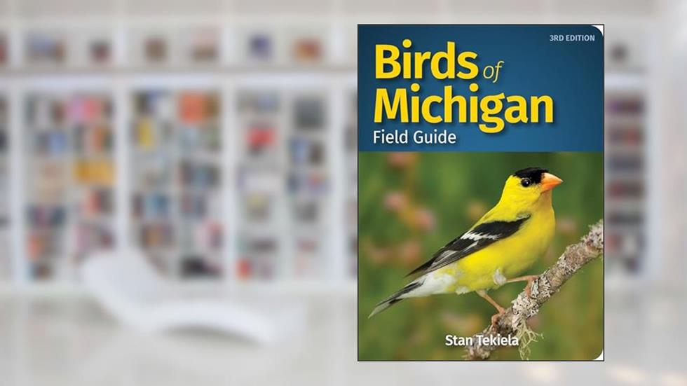 Birds of Michigan Field Guide (Bird Identification Guides), written by Stan Tekiela