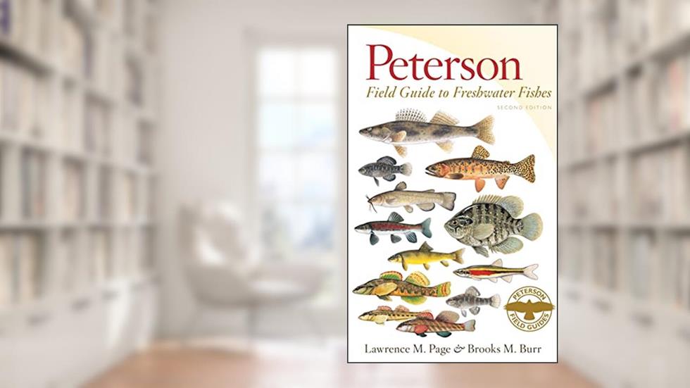 Peterson Field Guide to Freshwater Fishes, Second Edition (Peterson Field Guides), written by Lawrence M. Page; Brooks M. Burr