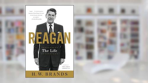 Cover from Reagan: The Life, written by H. W. Brands