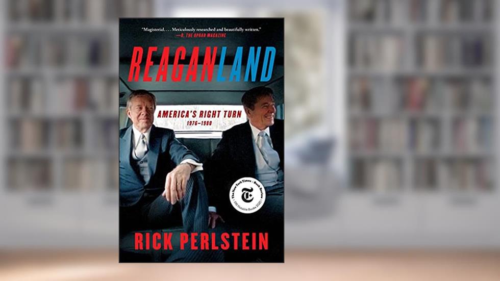 Reaganland: America's Right Turn 1976-1980, written by Rick Perlstein