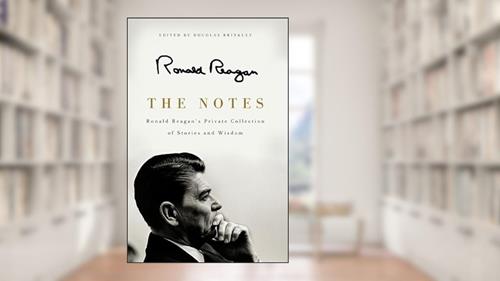 Cover from The Notes: Ronald Reagan's Private Collection of Stories and Wisdom, written by Ronald Reagan