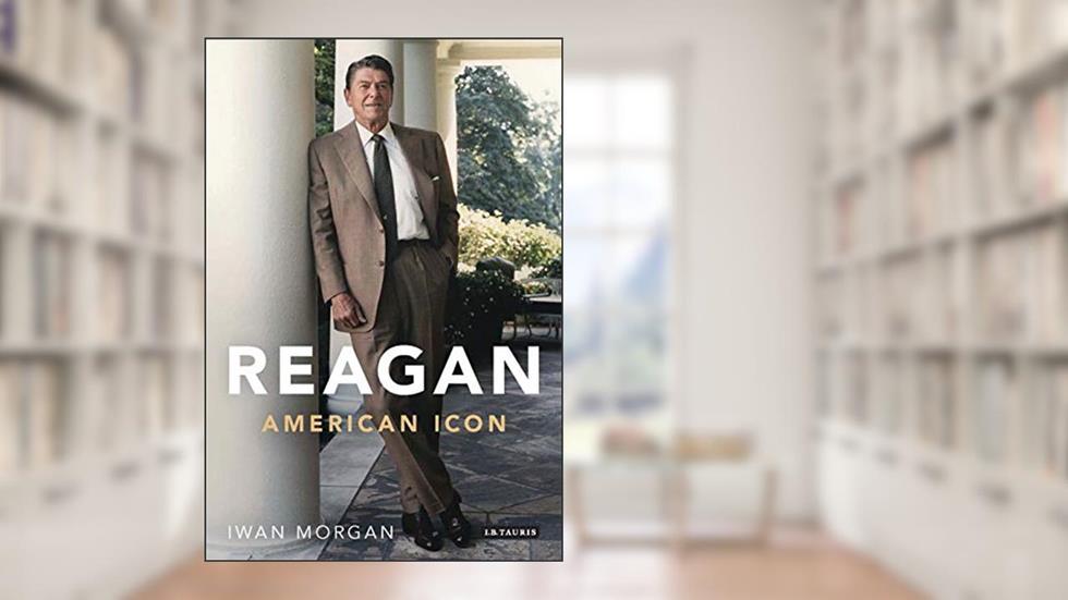 Reagan: American Icon, written by Iwan Morgan