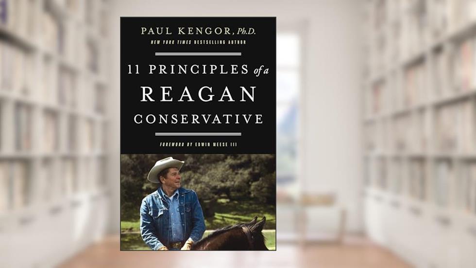 11 Principles of a Reagan Conservative, written by Paul Kengor
