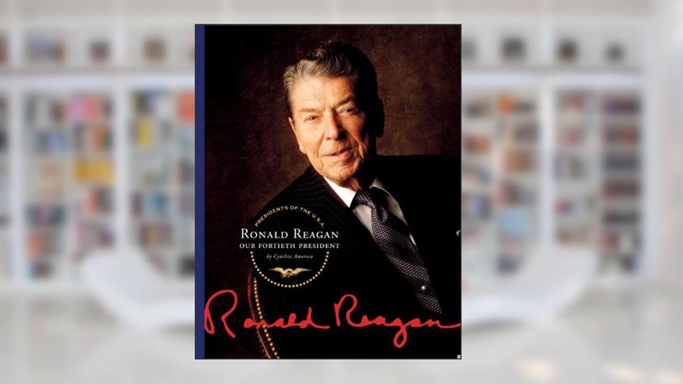 Ronald Reagan (Presidents of the U.S.A.), written by Cynthia Amoroso