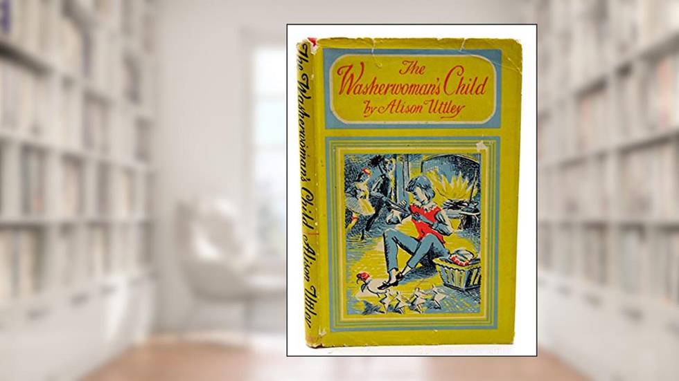 The Washerwoman'S Child, written by Alison & Andersen Uttley
