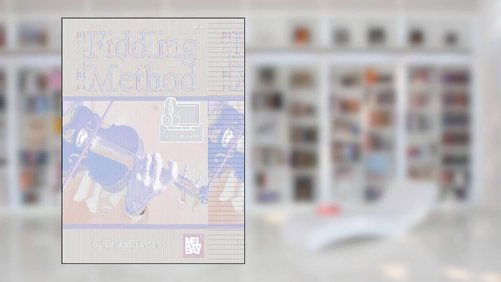 Deluxe Fiddling Method, written by Craig Duncan