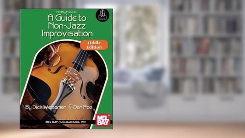 Cover from A Guide to Non-Jazz Improvisation: Fiddle Edition, written by Dick Weissman; Dan Fox