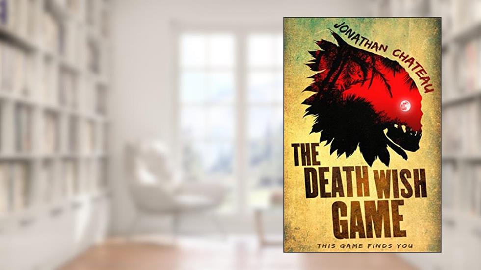 The Death Wish Game: A Supernatural Horror, written by Jonathan Chateau