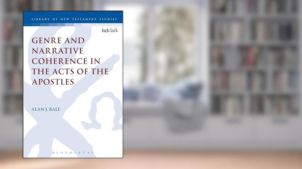 Genre and Narrative Coherence in the Acts of the Apostles (The Library of New Testament Studies, 514), written by Alan Bale
