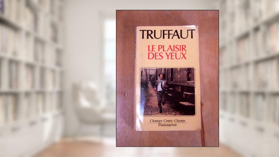 Plaisir des yeux ***** no 514 (Le), written by Truffaut François