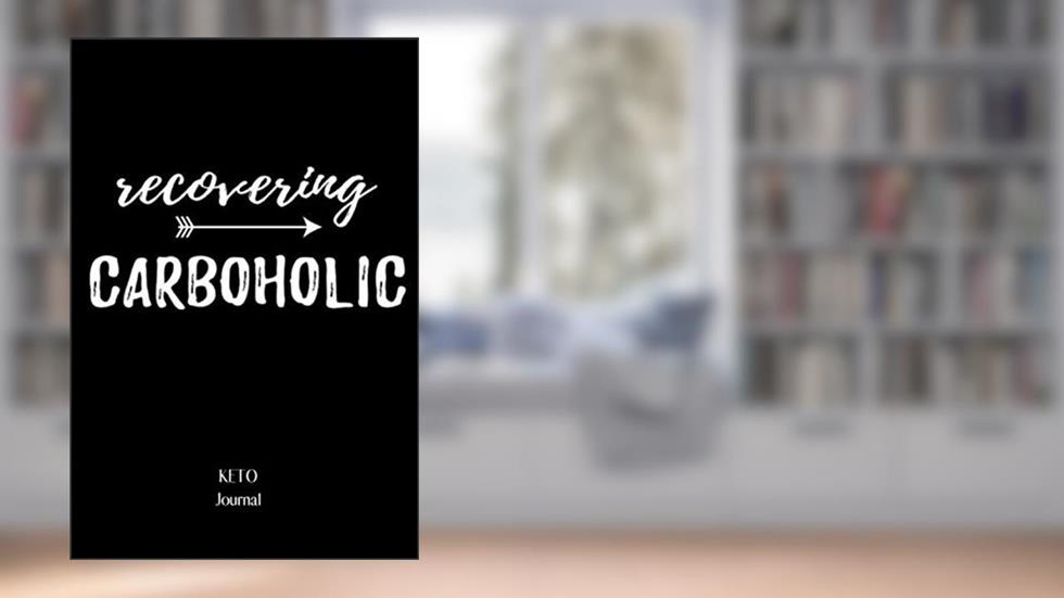 Recovering Carboholic: Keto Journal, written by Level Up Lifestyle
