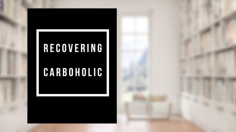 Recovering Carboholic: 200 Page Keto Diet Planning Journal for Men 8.5 x 11, written by Uniquely You Journals