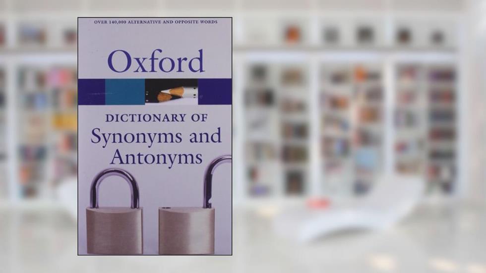 The Oxford Dictionary of Synonyms and Antonyms (Oxford Quick Reference), written by Varios Autores