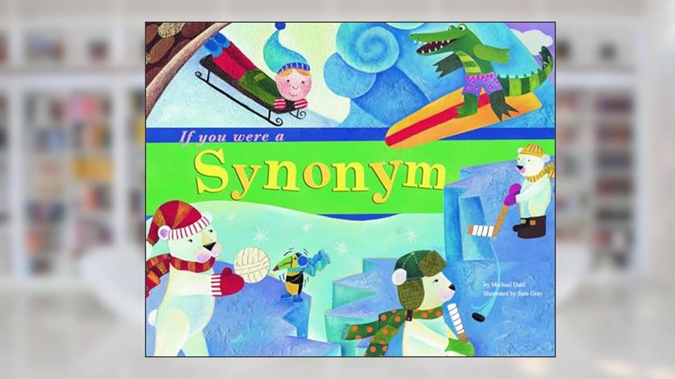 If You Were a Synonym (Word Fun), written by Michael Dahl