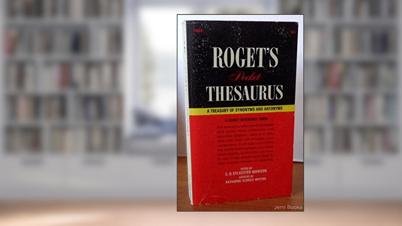 Roget's Pocket Thesaurus - A Treasury Of Synonyms And Antonyms, written by C.O. Sylvester Mawson (Editor)