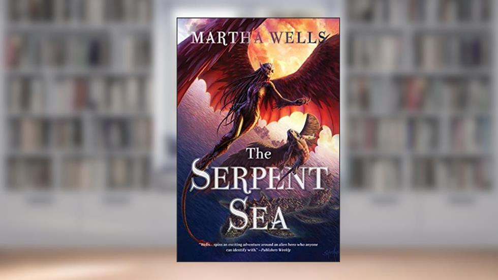 The Serpent Sea: Volume Two of the Books of the Raksura, written by Martha Wells