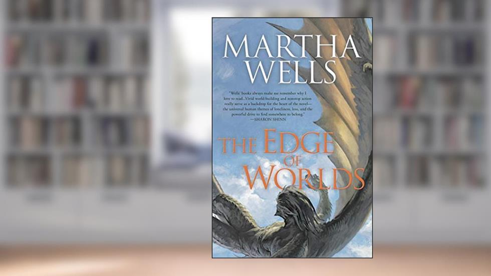 Edge of Worlds: Volume Four of the Books of the Raksura, written by Martha Wells