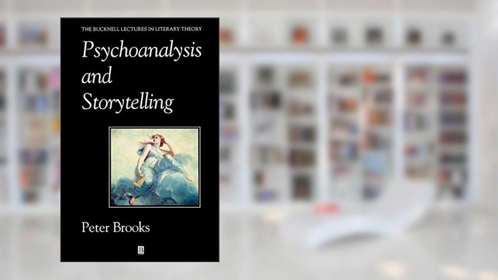 Psychoanalysis and Storytelling, written by Peter Brooks