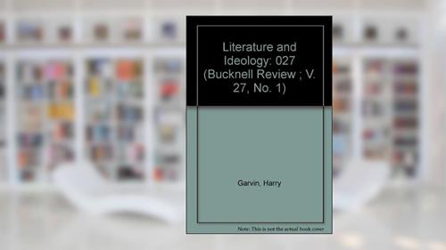 Cover from Literature and Ideology (Bucknell Review), written by Harry Garvin