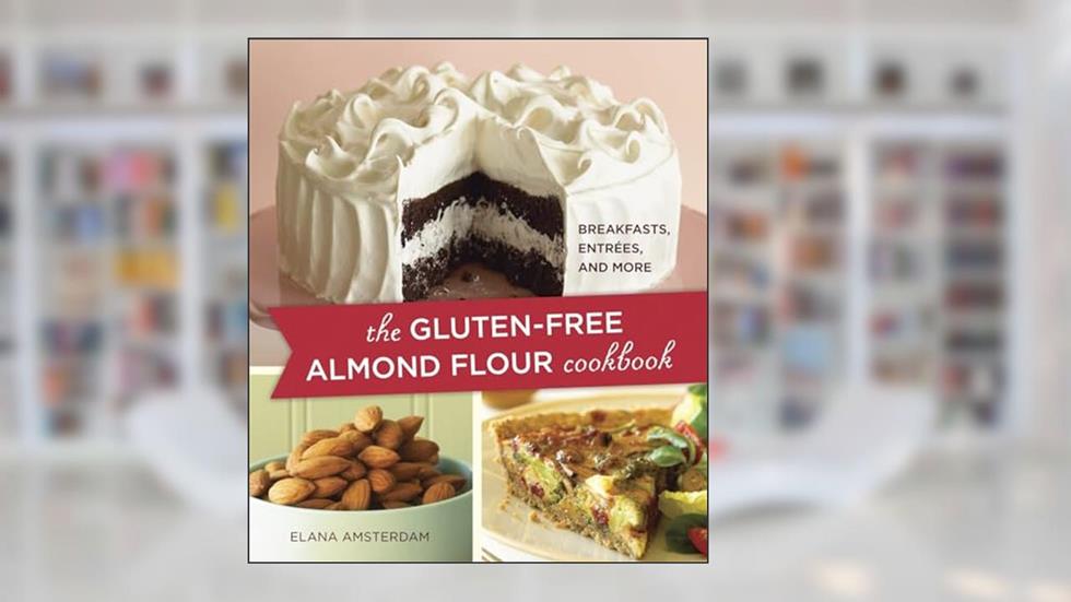 The Gluten-Free Almond Flour Cookbook, written by Elana Amsterdam