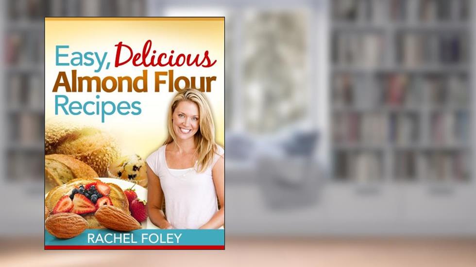 Easy, Delicious Almond Flour Recipes, written by Rachel Foley