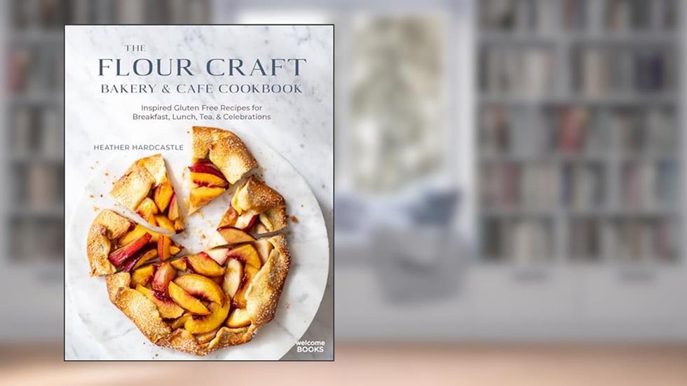 The Flour Craft Bakery & Cafe Cookbook: Inspired Gluten Free Recipes for Breakfast, Lunch, Tea, and Celebrations, written by Heather Hardcastle