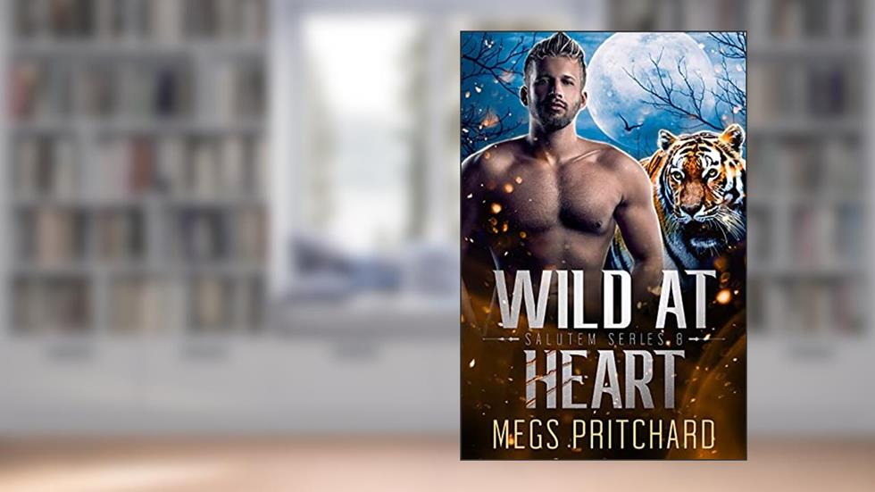 Wild At Heart (Salutem Book 8), written by Megs Pritchard