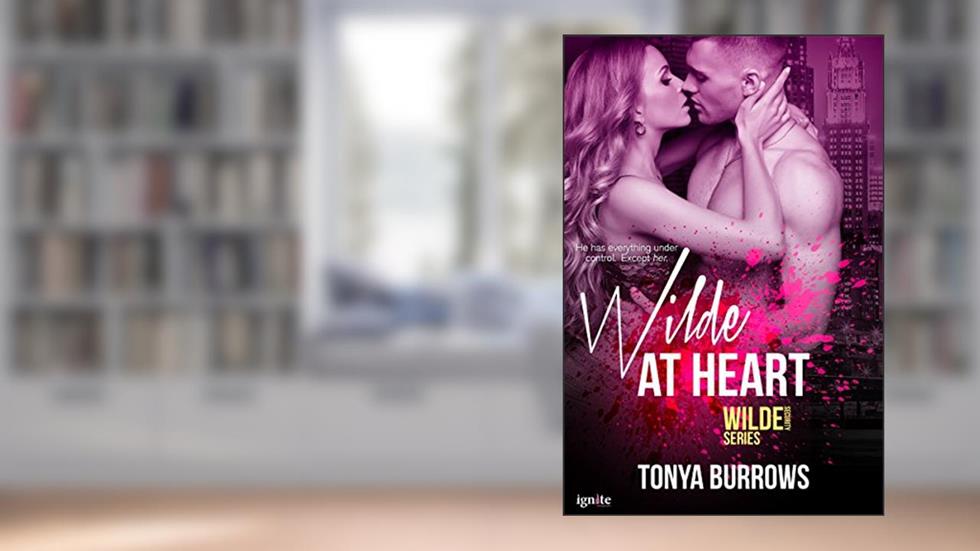 Wilde at Heart (Wilde Security Book 3), written by Tonya Burrows