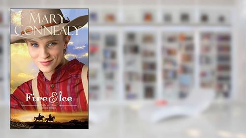 Cover from Fire and Ice: (An Inspirational Historical Western Homestead Romance set in the post-Civil War era) (Wild at Heart), written by Mary Connealy