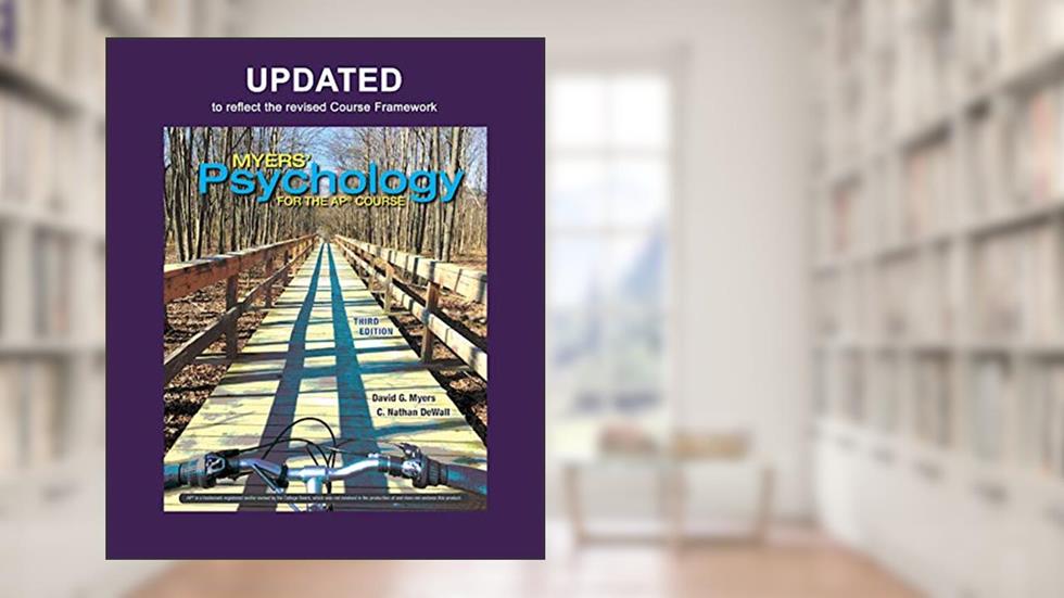 Updated Myers' Psychology for the AP® Course, written by David Myers; C. Nathan DeWall