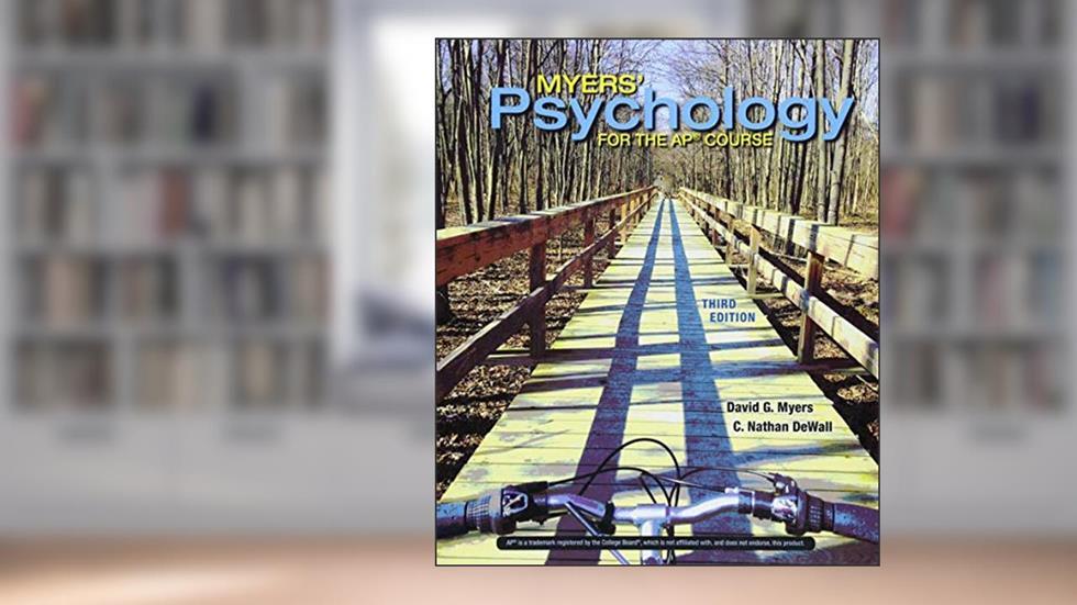 Myers' Psychology for the Ap(r) Course, written by David Myers; C. Nathan DeWall