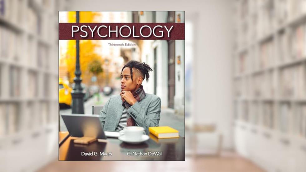 Psychology, written by David G. Myers; C. Nathan DeWall