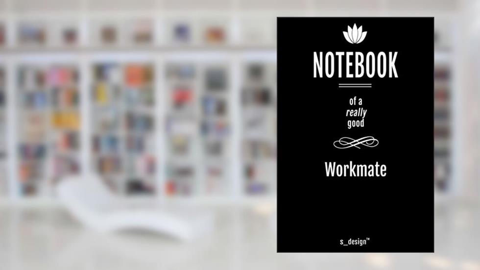 Notebook for Workmates / Workmate: awesome handy Note Book [120 blank lined ruled pages], written by S_DESIGN Workmate Note Book