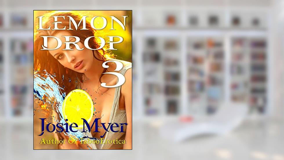 Lemon Drop 3, written by Josie Myer
