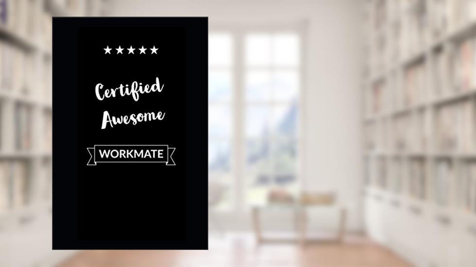 Certified Awesome Workmate: 6" x 9" 120 pages high quality elegant blank lined journal notebook, written by Innovation Team
