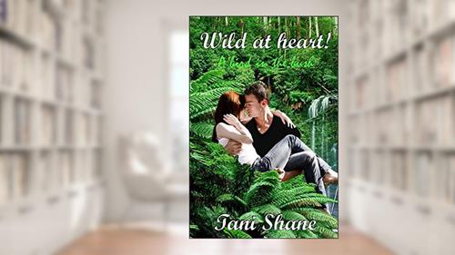 Cover from Wild At Heart!: A bird in the bush (Golden Hearts Book 2), written by Tani Shane