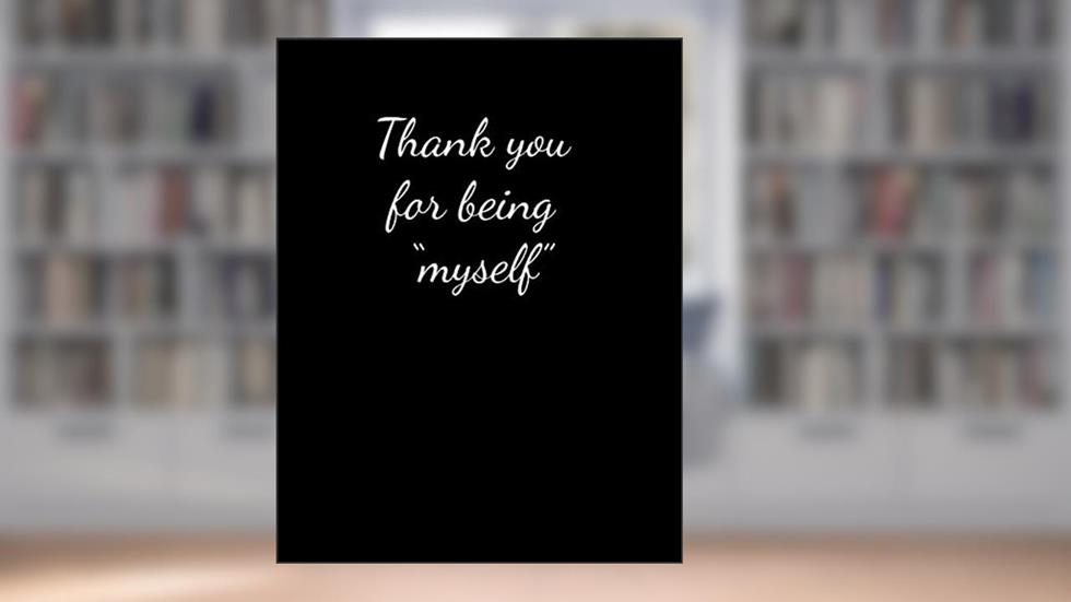 Thank you for being "myself": Lined Paper Notebook for Journal, Drawing or Doodling | 120 Lined Pages | Large Size 8.5"X11", written by Workmate Publisher