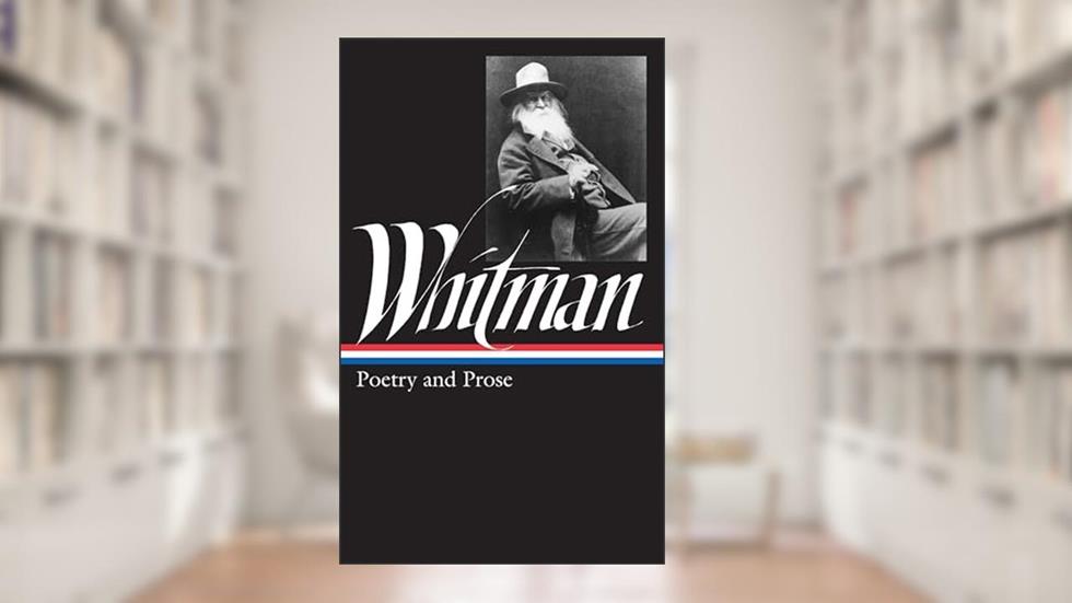 Walt Whitman: Poetry and Prose (Library of America), written by Walt  Whitman