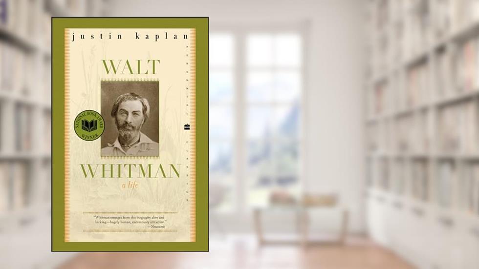 Walt Whitman: A Life (Perennial Classics), written by Justin Kaplan