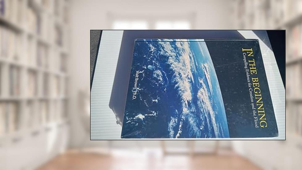 In the Beginning: Compelling Evidence for Creation and the Flood (8th Edition), written by Walt Brown