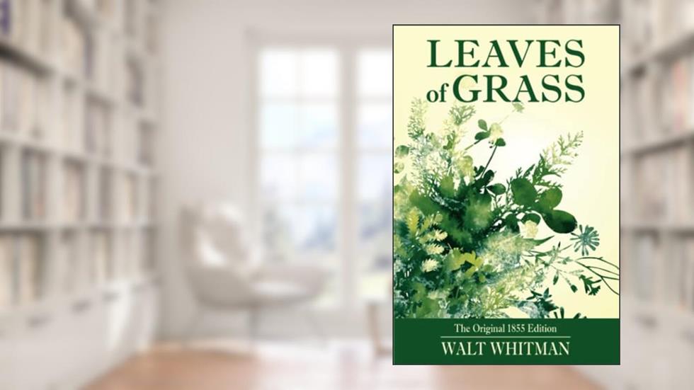 Leaves of Grass: The Original 1855 Edition Illustrated, written by Walt Whitman