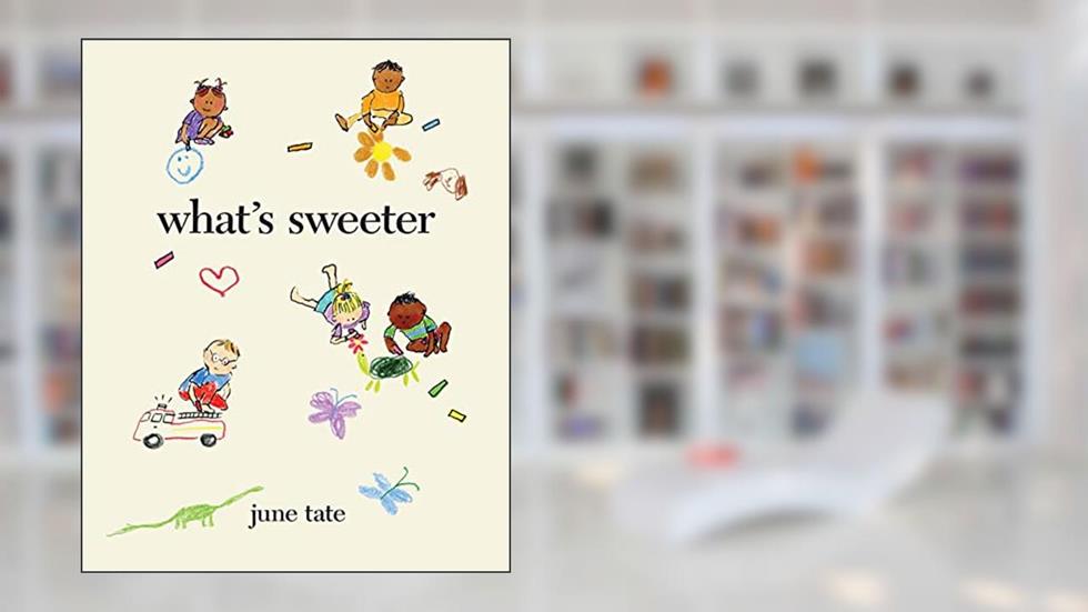 What's Sweeter, written by June Tate